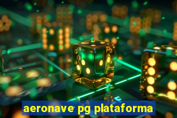 aeronave pg plataforma